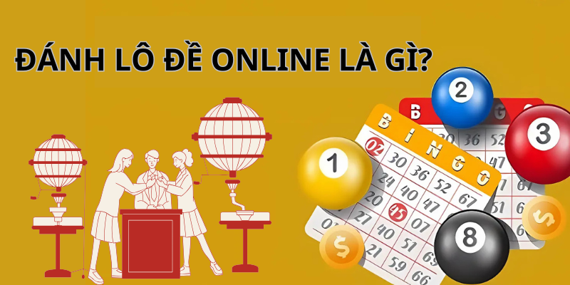 Đánh lô đề online là gì? có phải cơ hội kiếm tiền nhanh chóng?